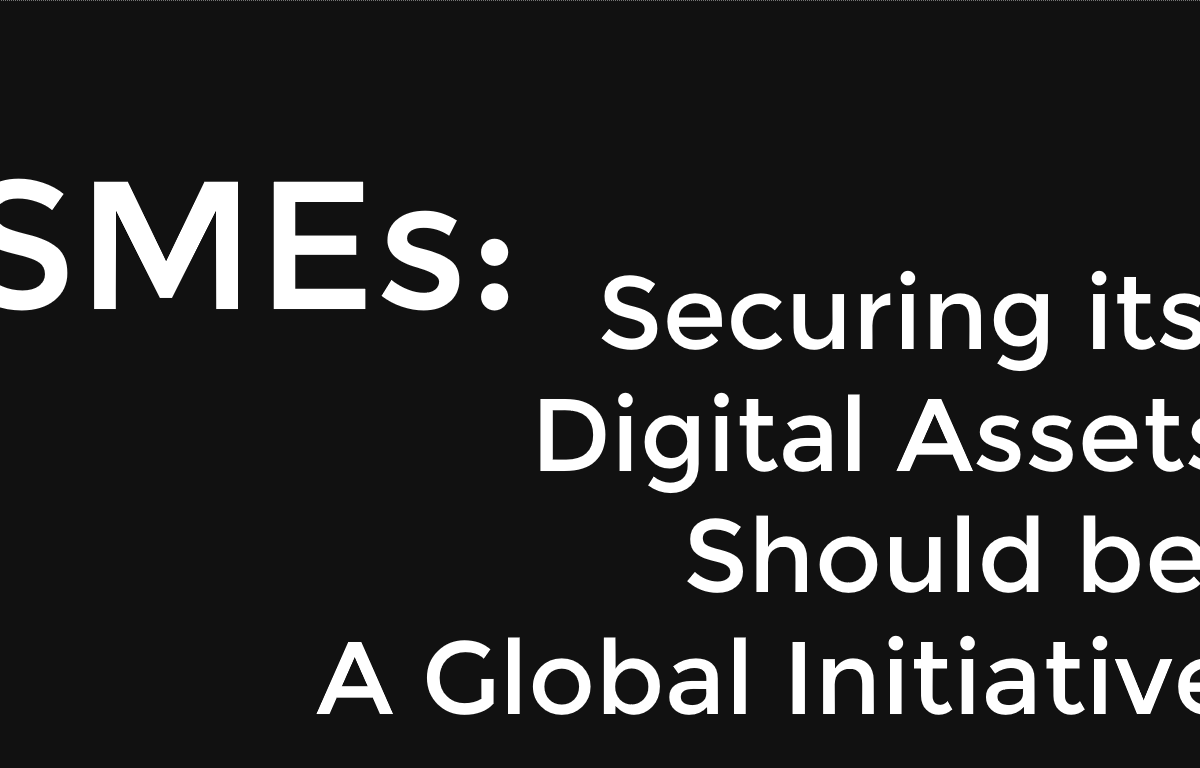 Securing Small Businesses Digital Assets from Cyber Threats Must be a Global Initiative